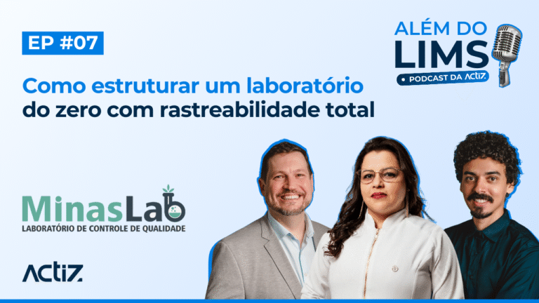 Episódio 07 do Além do LIMS com o MinasLab.